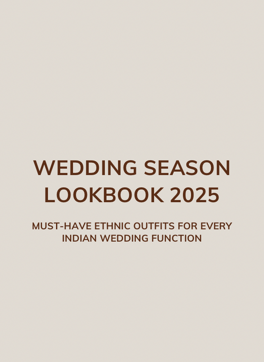 Wedding Season Lookbook 2025: Must-Have Ethnic Outfits for Every Indian Wedding Function