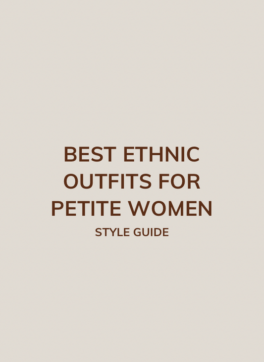 Best Ethnic Outfits for Petite Women: Style Guide