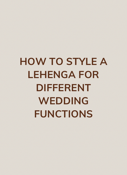How to Style a Lehenga for Different Wedding Functions