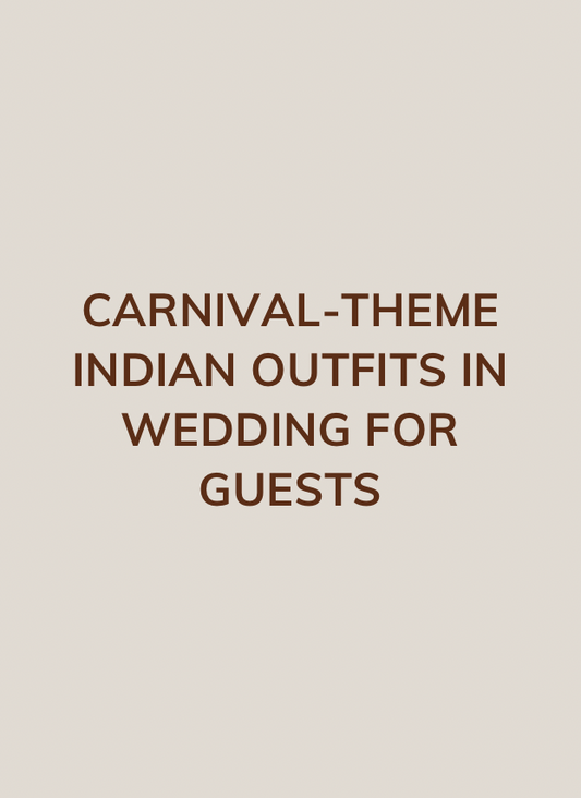 Carnival-Theme Indian Outfits in Wedding for Guests