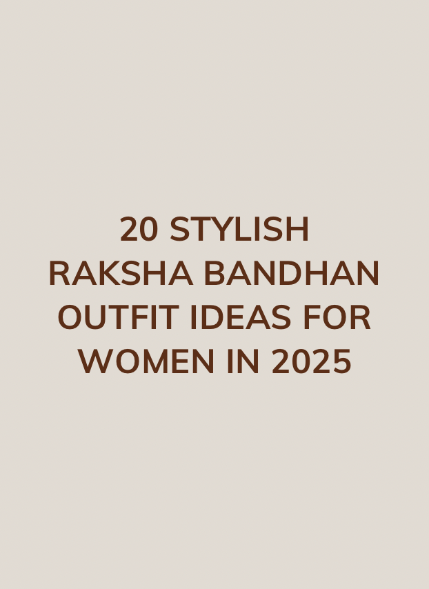 20 Stylish Raksha Bandhan Outfit Ideas for Women in 2025